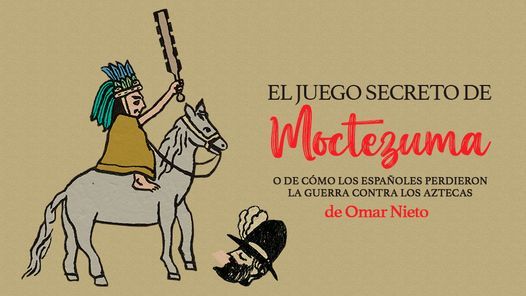 El juego secreto de Moctezuma