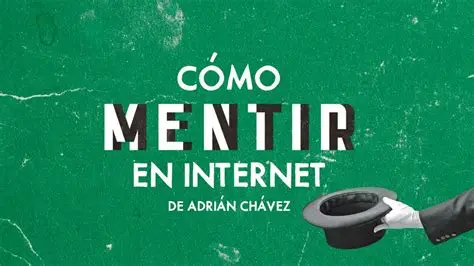 ¿Cómo mentir en internete?